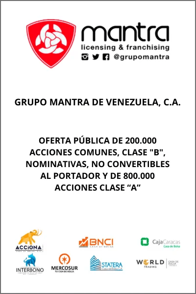 Grupo Mantra de Venezuela, C.A. | Oferta Pública de 200.000 Acciones Comunes, Clase “B”, Nominativas, No Convertibles al Portador y de 800.000 acciones Clase “A”